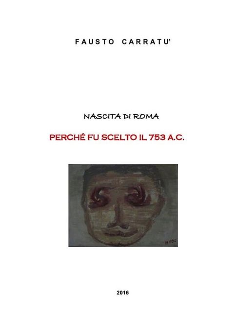 Nascita di Roma Perch&egrave; fu scelto il 753 a.C.(Kobo/電子書)