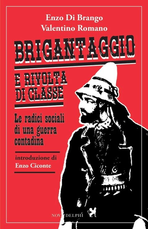 Brigantaggio e rivolta di classe. Le radici sociali di una guerra contadina(Kobo/電子書)