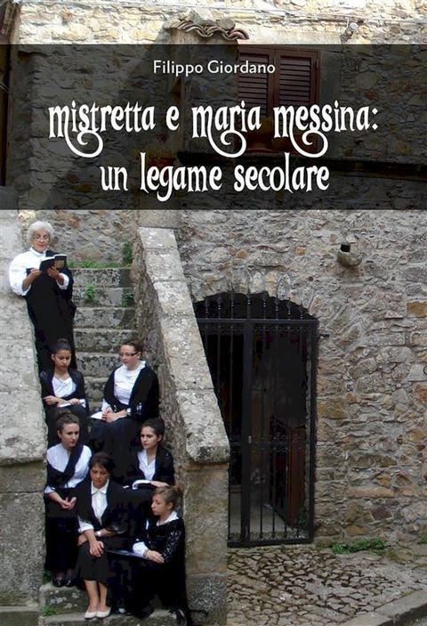 Mistretta e Maria Messina: Un legame secolare(Kobo/電子書)