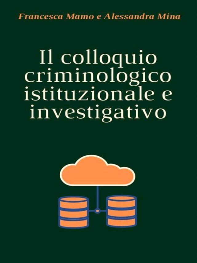  Il colloquio criminologico istituzionale e investigativo(Kobo/電子書)