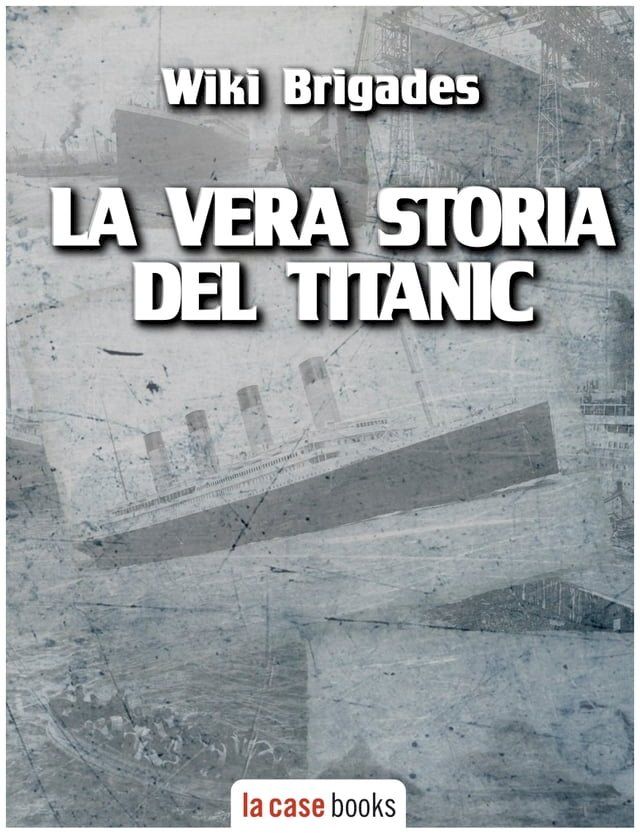  La vera storia del Titanic(Kobo/電子書)