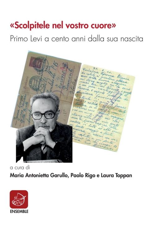 &laquo;Scolpitele nel vostro cuore&raquo;. Primo Levi a cento anni dalla sua nascita(Kobo/電子書)