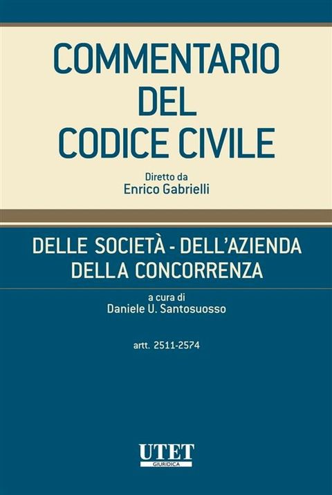 Delle societ&agrave; - Dell'azienda - Della concorrenza, artt. 2511-2574 - vol. IV(Kobo/電子書)