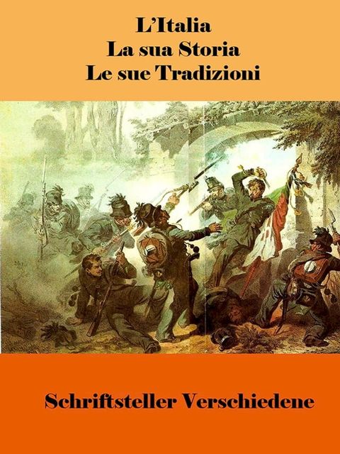 L’Italia, la sua Storia, le sue Tradizioni(Kobo/電子書)