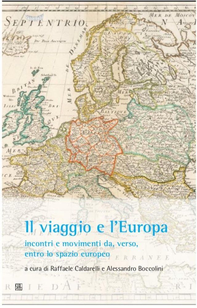  Il viaggio e l'Europa: incontri e movimenti da, verso, entro lo spazio europeo(Kobo/電子書)