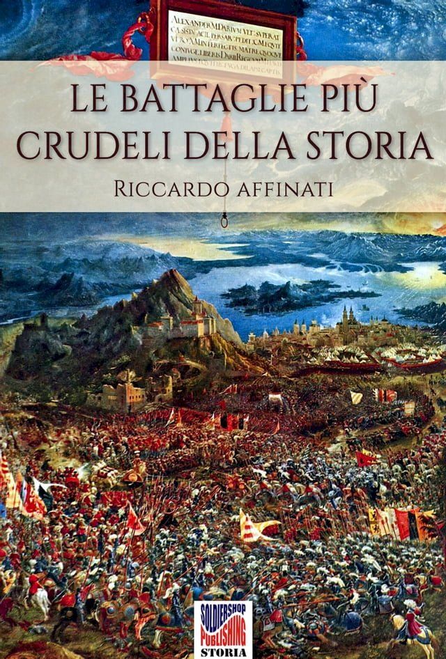  Le battaglie più crudeli della storia(Kobo/電子書)