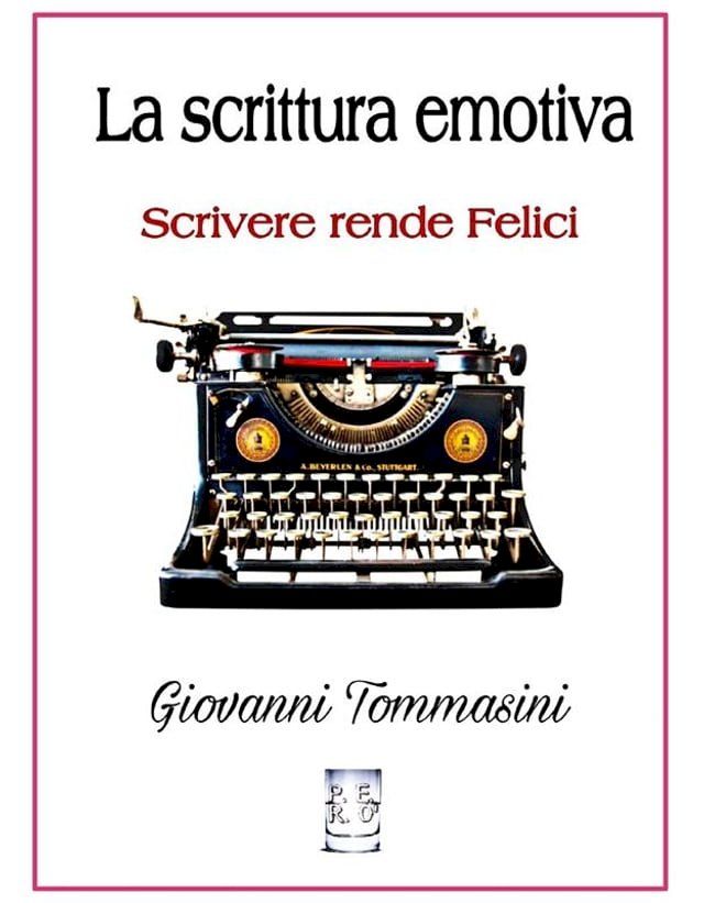  La scrittura emotiva - Scrivere rende Felici.(Kobo/電子書)