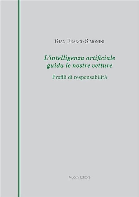 L'intelligenza artificiale guida le nostre vetture. Profili di responsabilit&agrave;(Kobo/電子書)