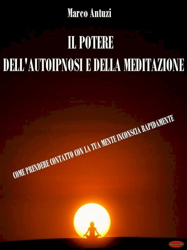  Il Potere dell'Autoipnosi e della Meditazione(Kobo/電子書)