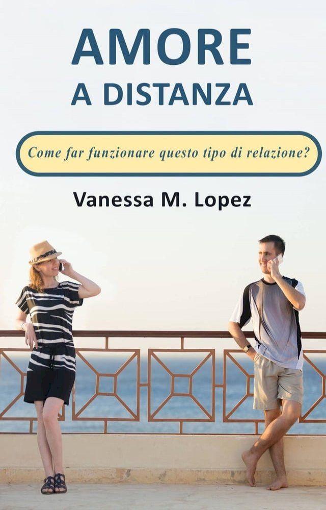  Amore a distanza: Come far funzionare questo tipo di relazione?(Kobo/電子書)