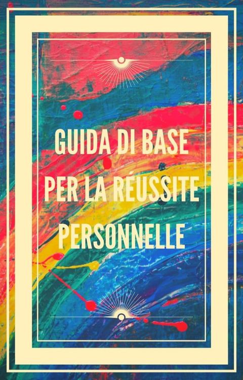 GUIDA DI BASE PER LA RÉUSSITE PERSONNELLE(Kobo/電子書)