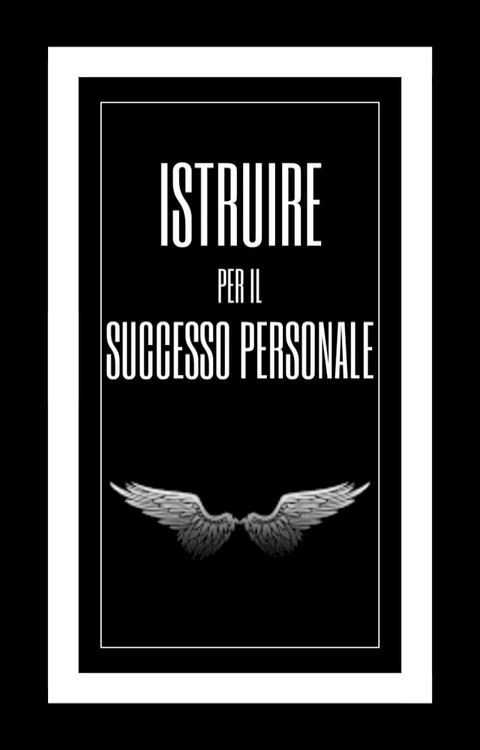 ISTRUIRE PER IL SUCCESSO PERSONALE(Kobo/電子書)