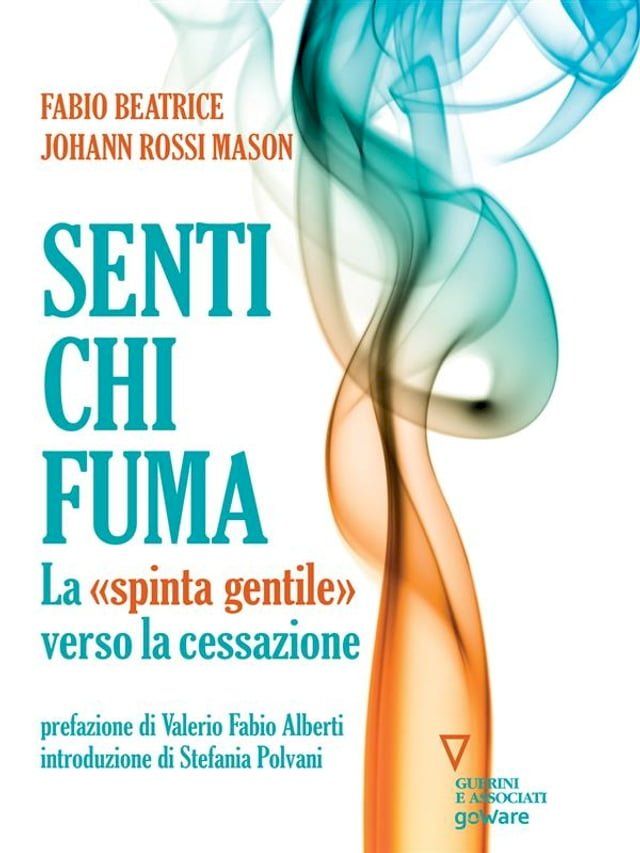  Senti chi fuma. La “spinta gentile” verso la cessazione(Kobo/電子書)