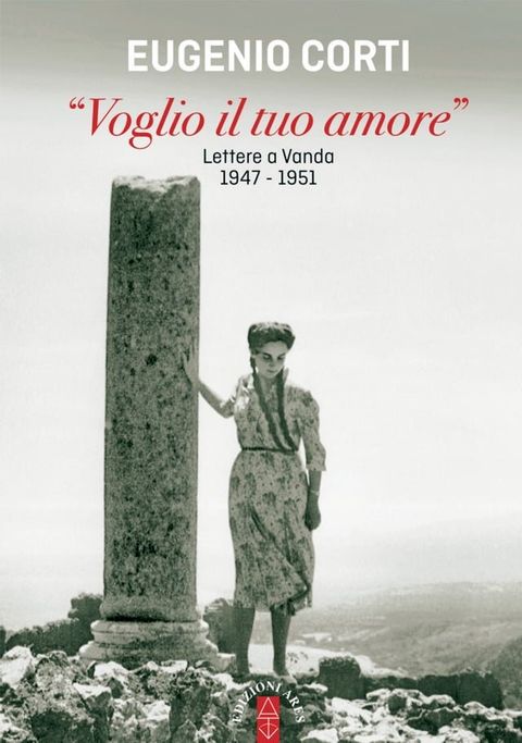 "Voglio il tuo amore" - Lettere a Vanda 1947-1951(Kobo/電子書)