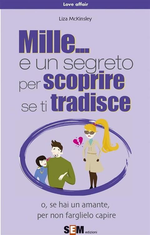 Mille... e un segreto per scoprire se ti tradisce(Kobo/電子書)