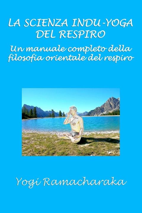 La scienza Indu-Yoga del respiro(Kobo/電子書)