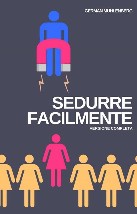 Sedurre facilmente: Versione Completa(Kobo/電子書)