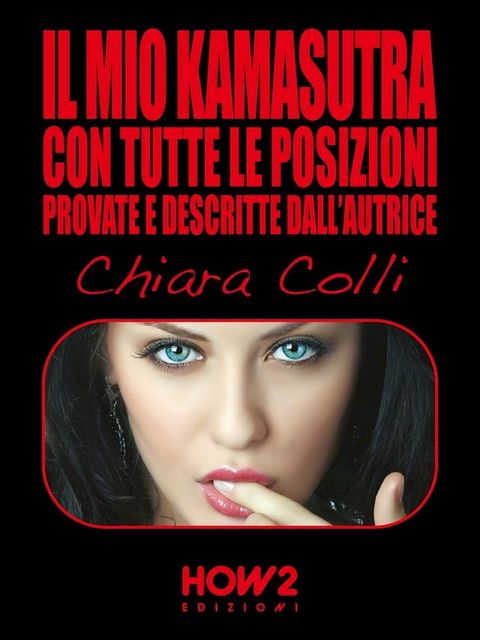 IL MIO KAMASUTRA. Con tutte le posizioni provate e descritte dall’autrice(Kobo/電子書)