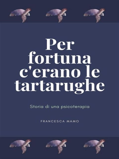 Per fortuna c'erano le tartarughe(Kobo/電子書)