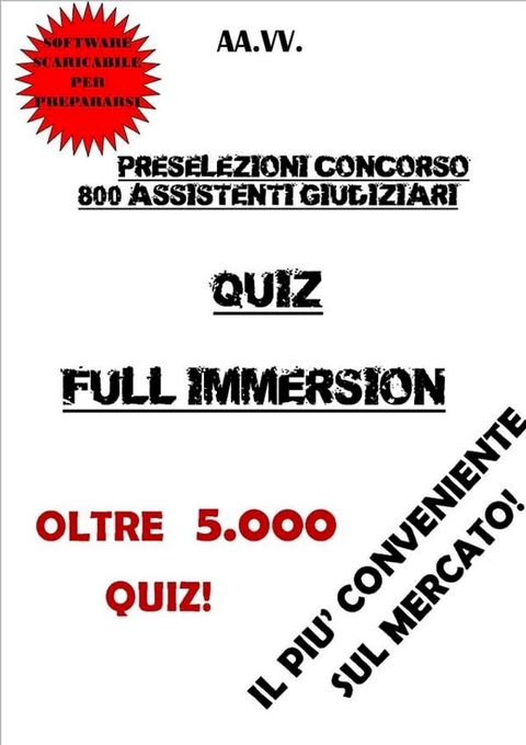 Preselezioni Concorso 800 ASSISTENTI GIUDIZIARI QUIZ FULL IMMERSION(Kobo/電子書)