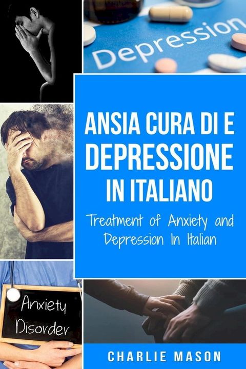 Cura di Ansia e Depressione In italiano/ Treatment of Anxiety and Depression In Italian(Kobo/電子書)