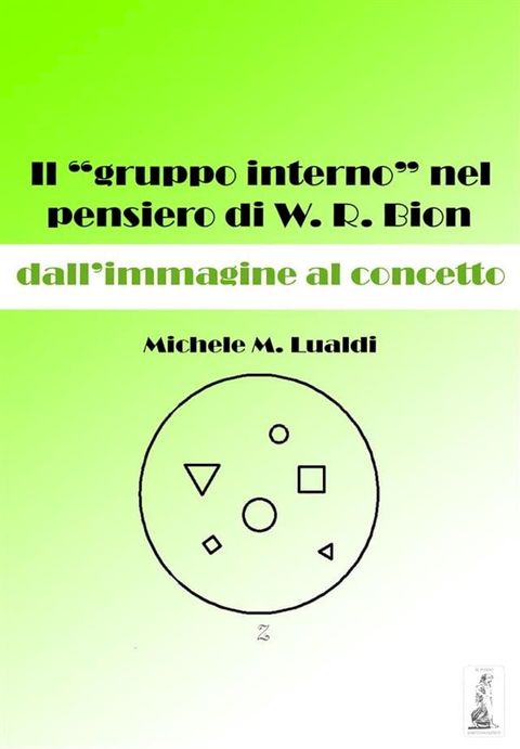 Il "gruppo interno" nel pensiero di W. R. Bion: dall'immagine al concetto(Kobo/電子書)