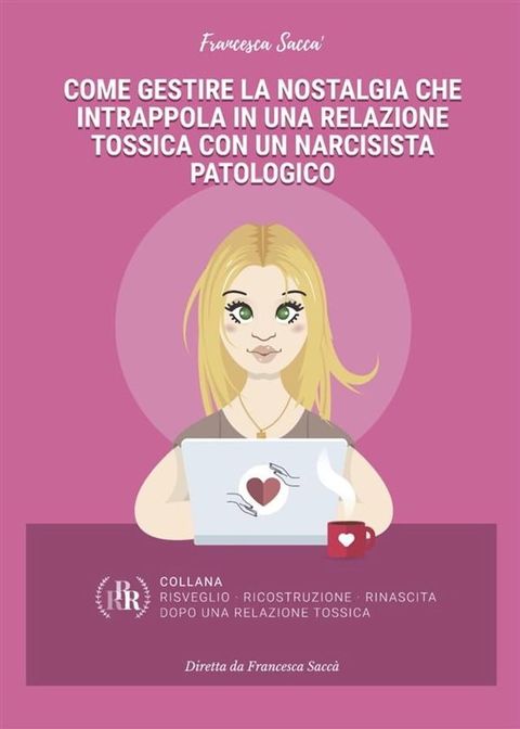 Come gestire la nostalgia che intrappola in una relazione tossica con un narcisista patologico(Kobo/電子書)