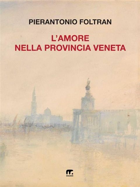 L'amore nella provincia veneta(Kobo/電子書)