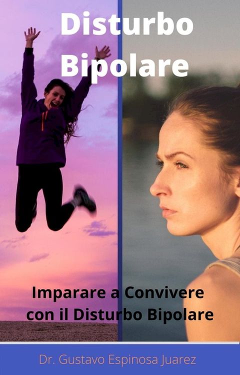 Disturbo Bipolare Imparare a convivere con il disturbo bipolare(Kobo/電子書)