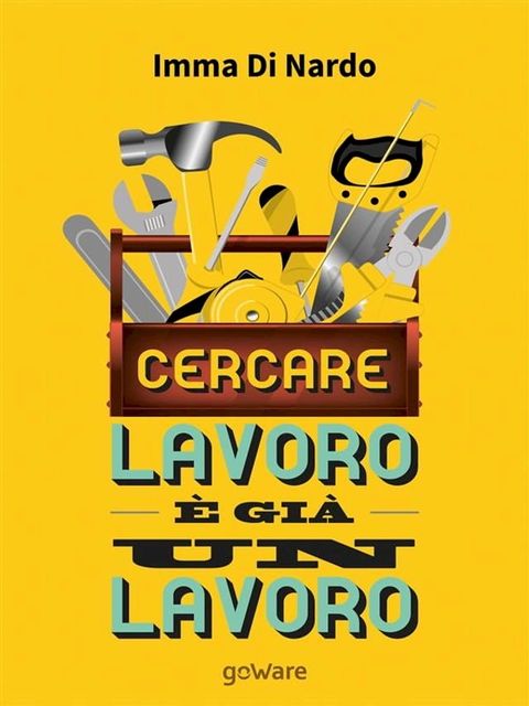 Cercare lavoro &egrave; gi&agrave; un lavoro(Kobo/電子書)