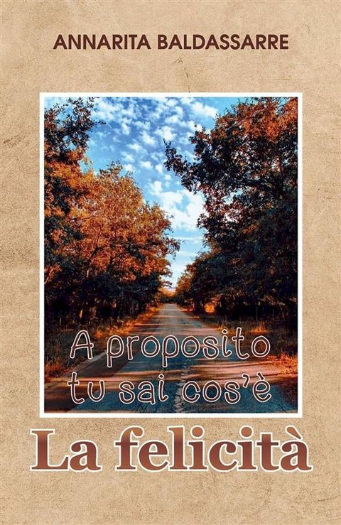 A proposito, tu sai cos'è la Felicità?(Kobo/電子書)