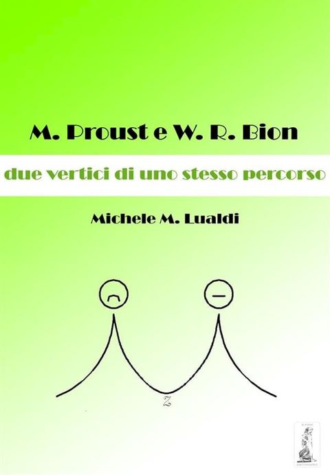 M. Proust e W.R. Bion: due vertici di uno stesso percorso(Kobo/電子書)