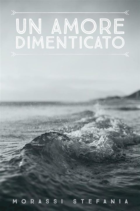 Un Amore Dimenticato(Kobo/電子書)