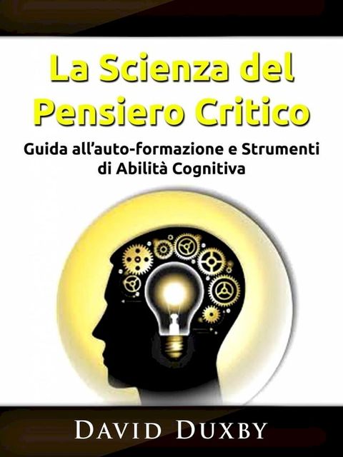 La Scienza del Pensiero Critico(Kobo/電子書)