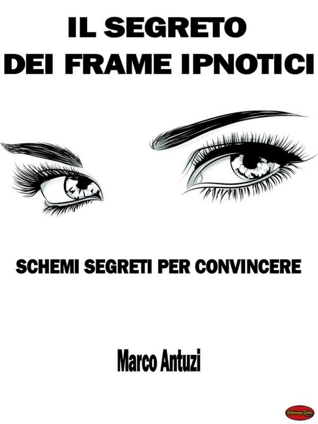  Il Segreto dei Frame Ipnotici(Kobo/電子書)