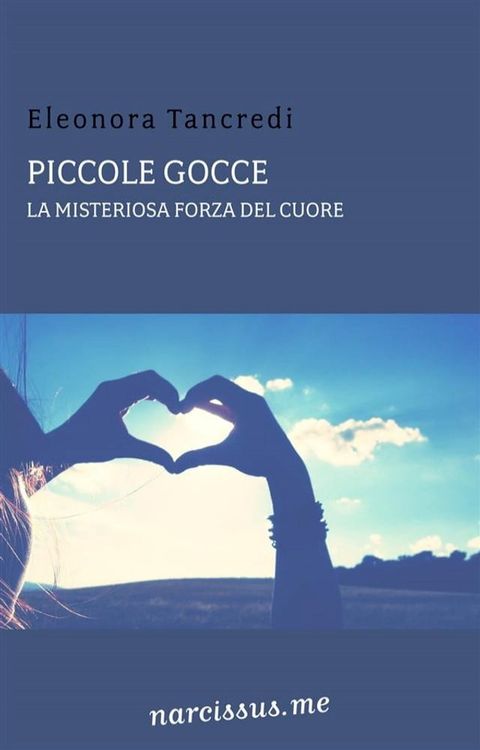 Piccole Gocce (La misteriosa forza del cuore)(Kobo/電子書)