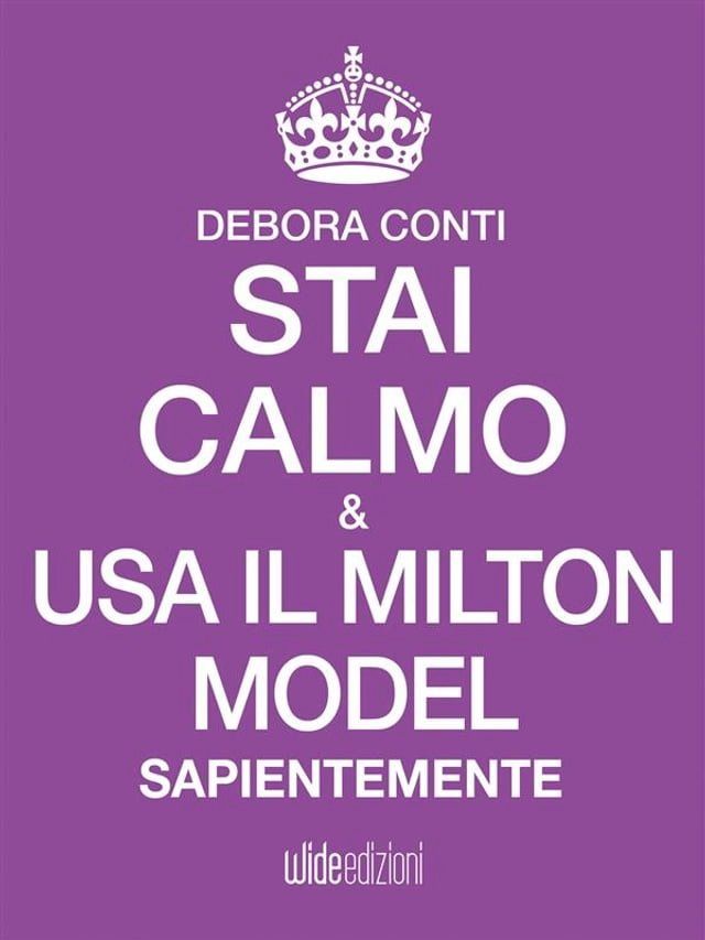  Stai Calmo e usa il Milton Model sapientemente(Kobo/電子書)