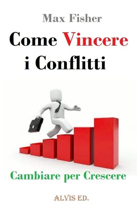 Come Vincere i Conflitti: Cambiare per Crescere(Kobo/電子書)