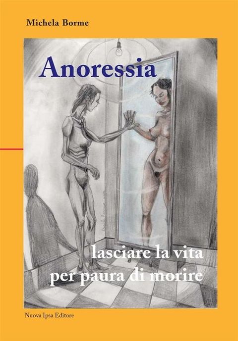 Anoressia: lasciare la vita per paura di morire(Kobo/電子書)