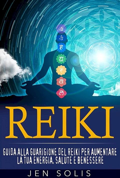 Reiki: Guida alla guarigione del Reiki per aumentare la tua energia, salute e benessere(Kobo/電子書)