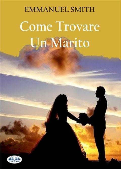 Come Trovare Un Marito(Kobo/電子書)