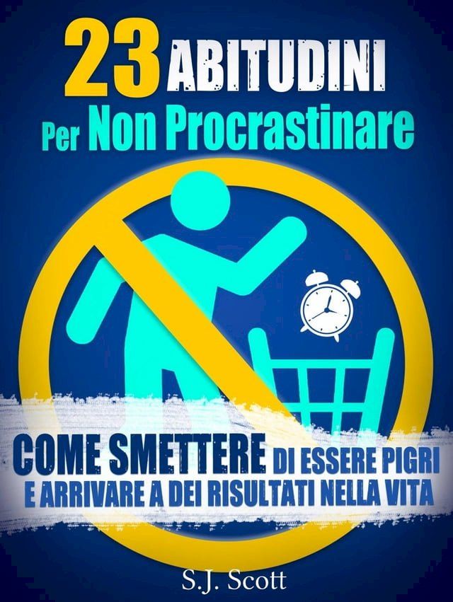  23 Abitudini Per Non Procrastinare(Kobo/電子書)