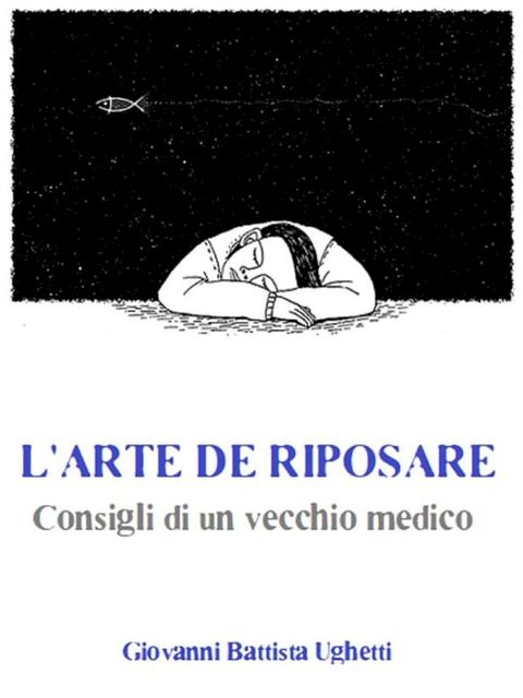 L’arte di riposare: Consigli di un vecchio medico(Kobo/電子書)