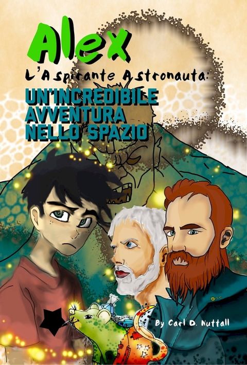 Alex L'aspirante Astronauta: Un'incredibile Avventura Nello Spazio(Kobo/電子書)