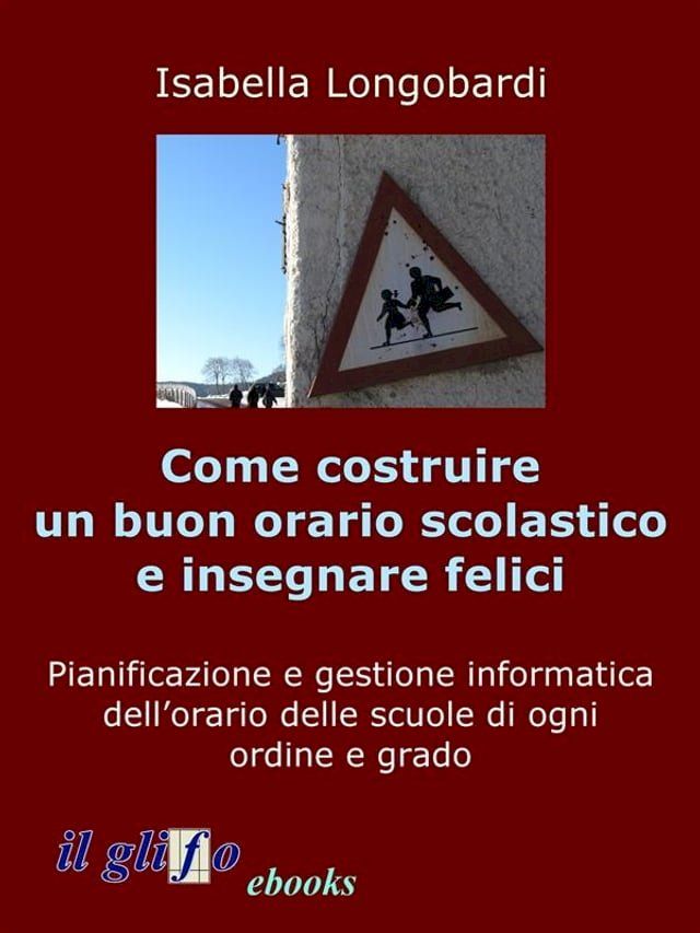  Come costruire un orario soddisfacente e insegnare felici(Kobo/電子書)