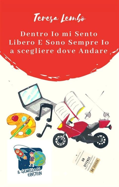 Dentro Io mi Sento Libero E Sono Sempre Io a scegliere dove Andare(Kobo/電子書)