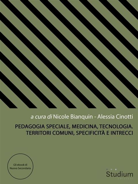 Pedagogia Speciale, Medicina, Tecnologia. Territori comuni, specificit&agrave; e intrecci(Kobo/電子書)