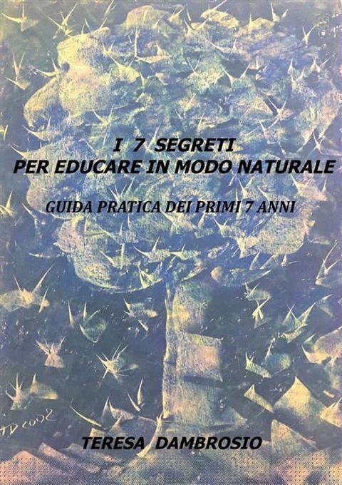 I 7 segreti per educare in modo naturale(Kobo/電子書)