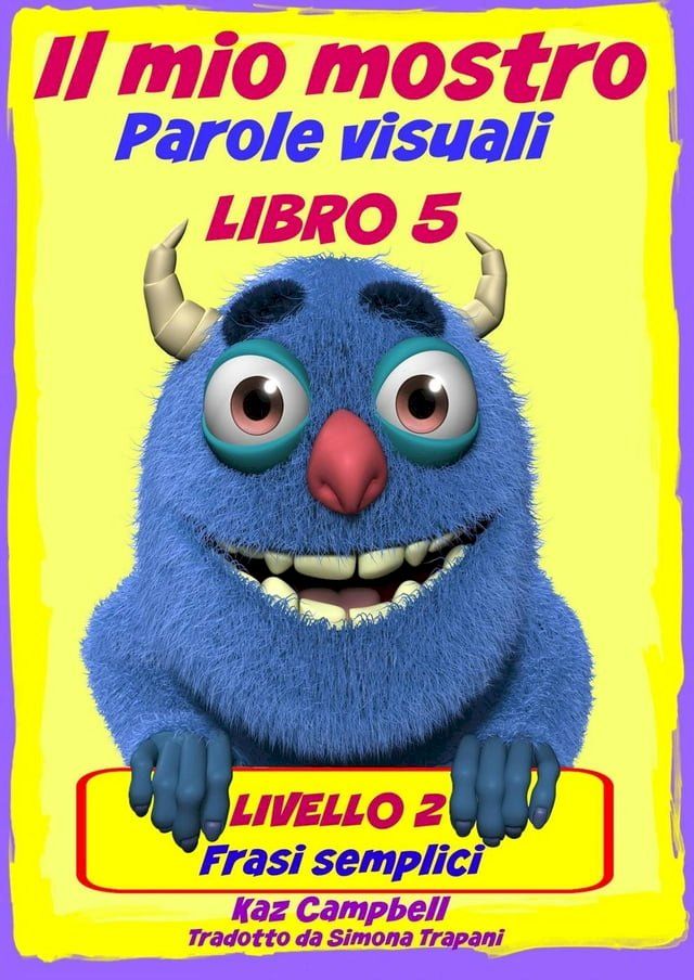  Il mio mostro Parole visuali Livello 2 Libro 5(Kobo/電子書)