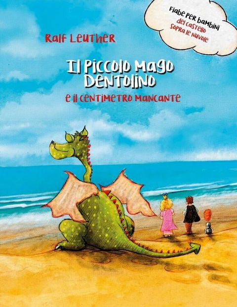 Il piccolo mago Dentolino e il centimetro mancante(Kobo/電子書)